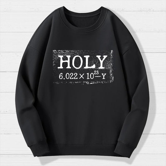 Holy Moley Avogadro Mole Shirt, Funny Chemistry Geek Cotton Sweatshirt