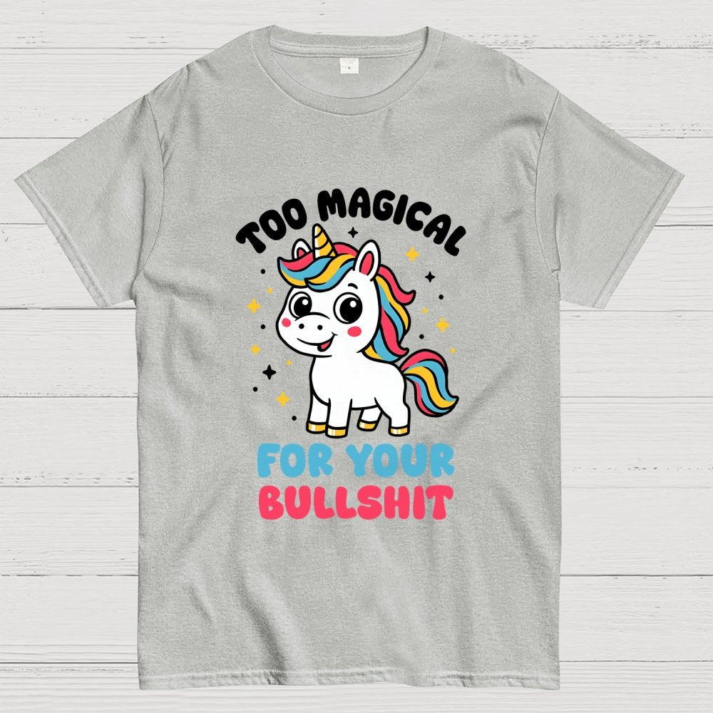 Too Magical For Your Bullshit Geek T-Shirt