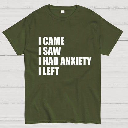 I Came I Saw and Have Anxiety I Left Geek T-Shirt