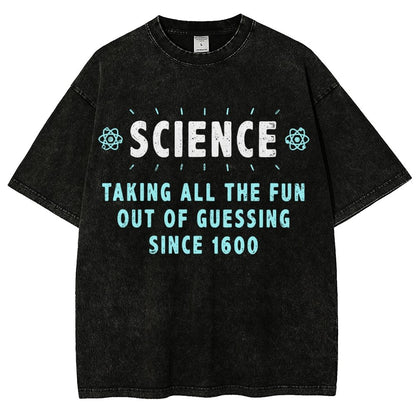 Science! Taking All The Fun Out Of Guessing Since 1600 Vintage Distressed T-shirt