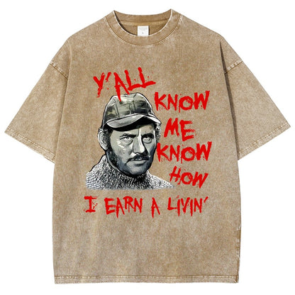 Y'all Know Me Know How I Earn A Livin Vintage Distressed T-shirt