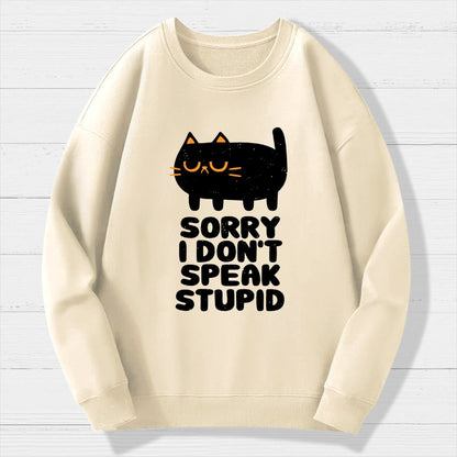 I Don't Speak Stupid Geek Cotton Sweatshirt