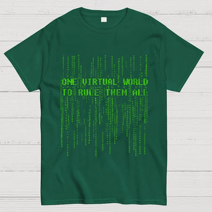 One Virtual World to Rule Them All Unisex Geek T-Shirt