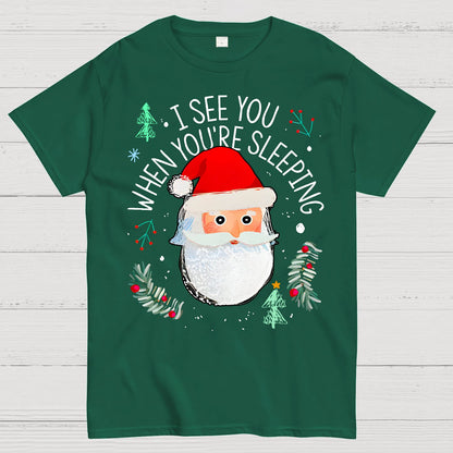 I See You When You're Sleeping Geek T-Shirt