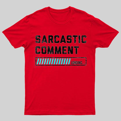 Sarcastic Comment Loading Please Wait Fun Sarcastic Humor Unisex T-Shirt