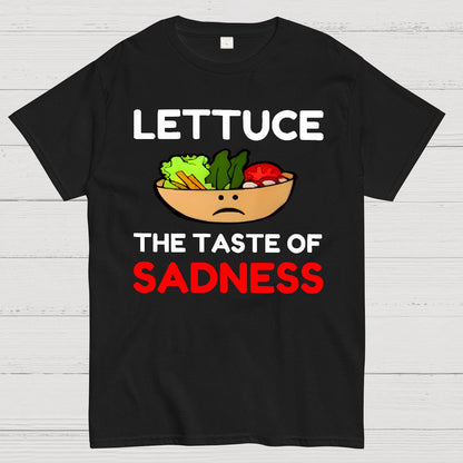 Lettuce The Taste Of Sadness Geek T-Shirt