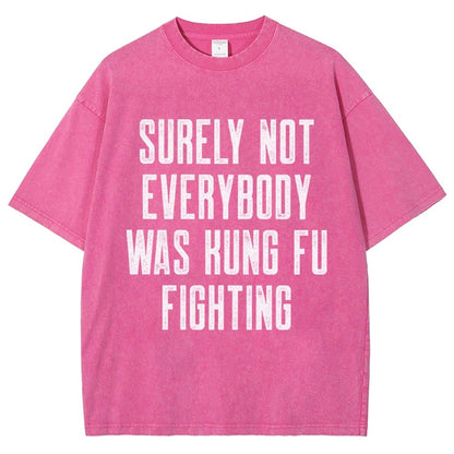 Surely Not everybody was kung fu fighting Vintage Distressed T-shirt