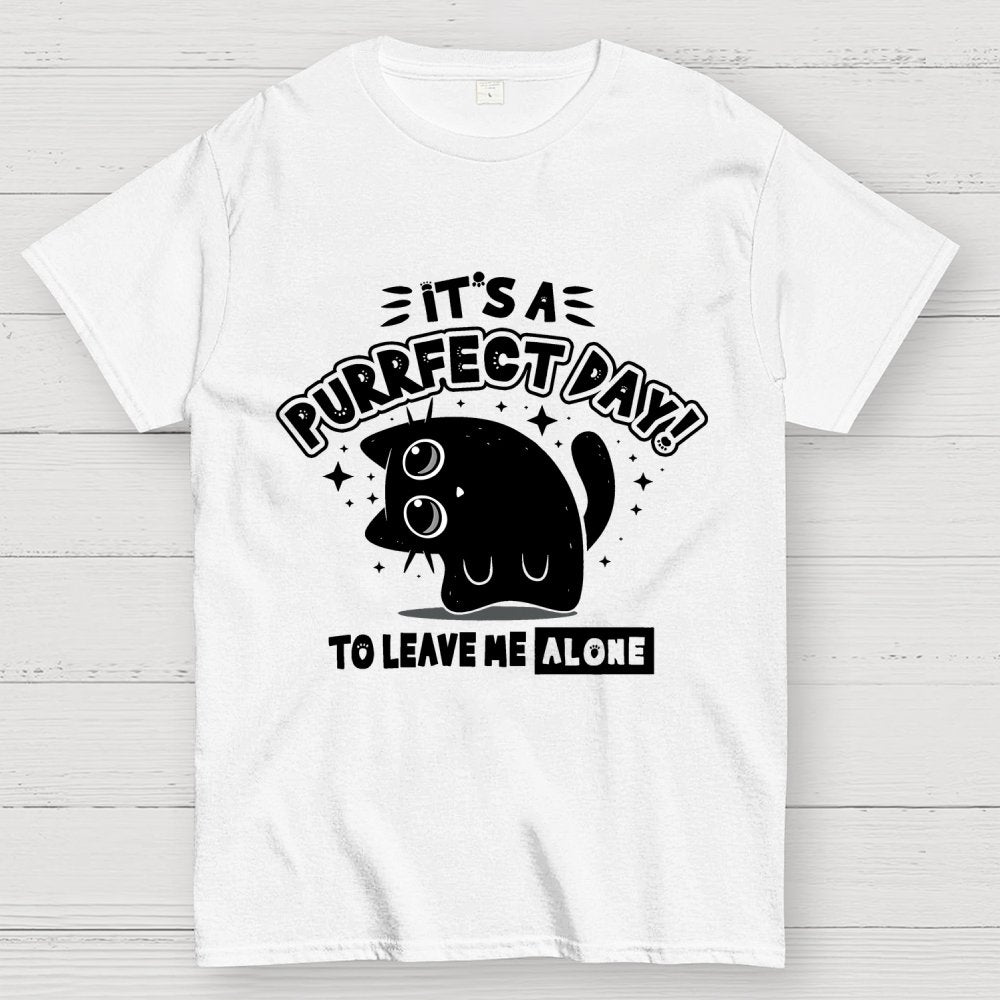 It's A Purrfect Day To Leave Me Alone Geek T-Shirt