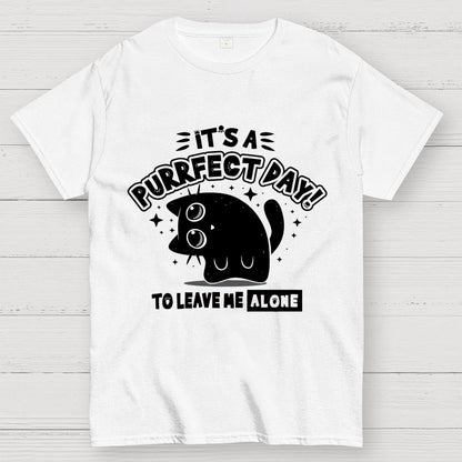 It's A Purrfect Day To Leave Me Alone Geek T-Shirt