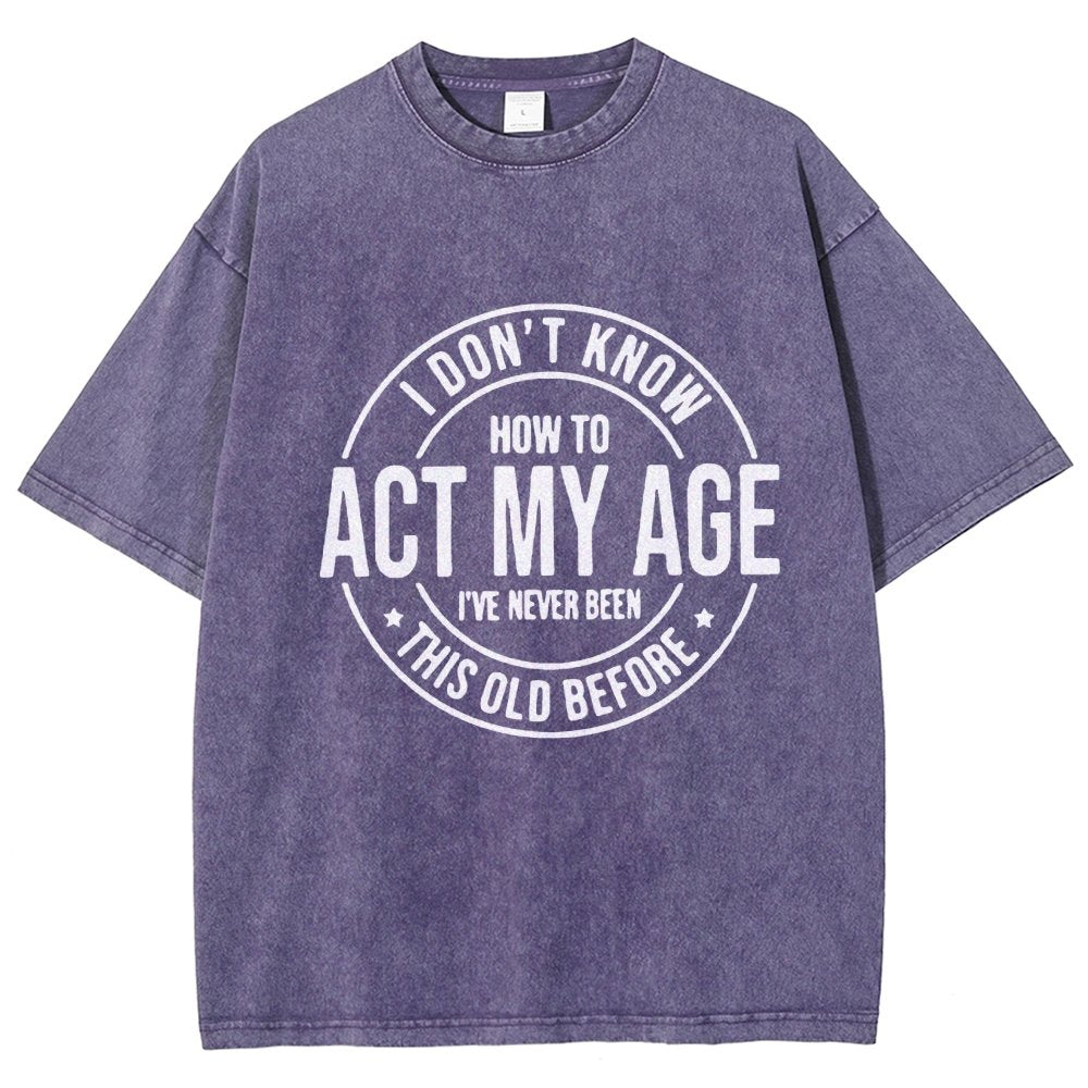Act My Age Vintage Distressed T-shirt