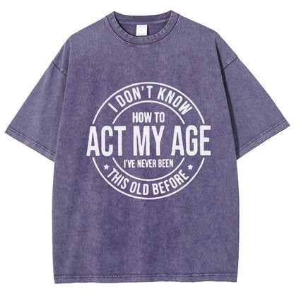 Act My Age Vintage Distressed T-shirt