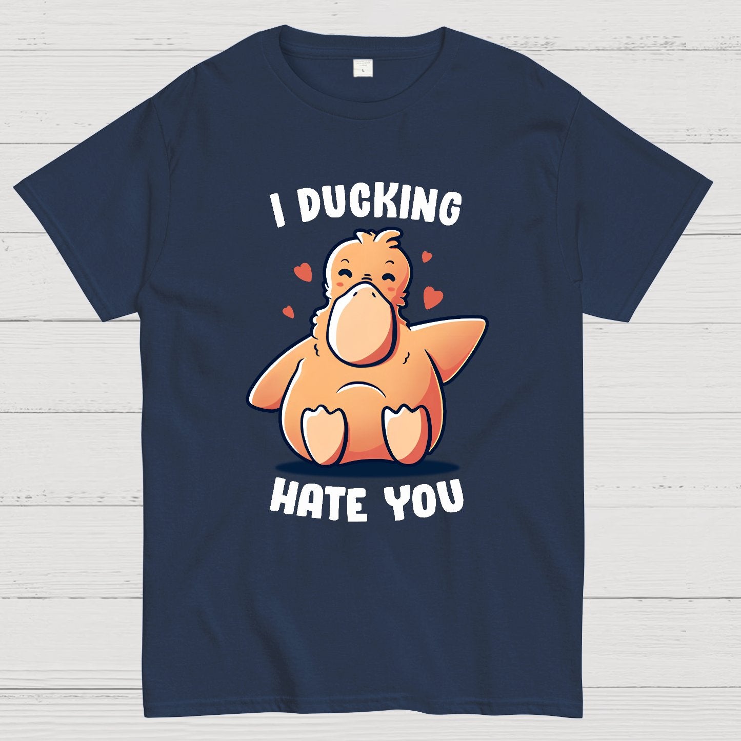I Ducking Hate You Funny Geek T-Shirt