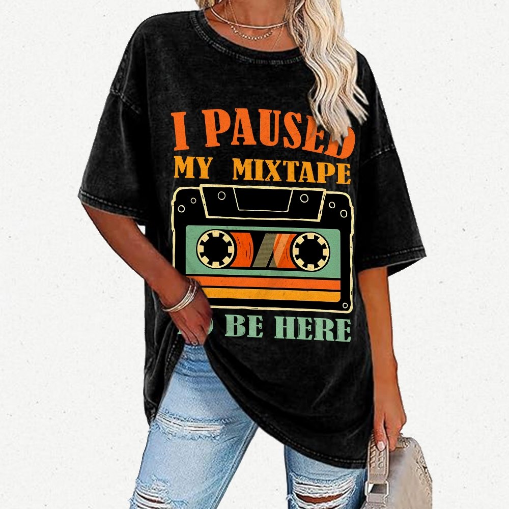 I Paused My Mixtape To Be Here Vintage Distressed T-shirt