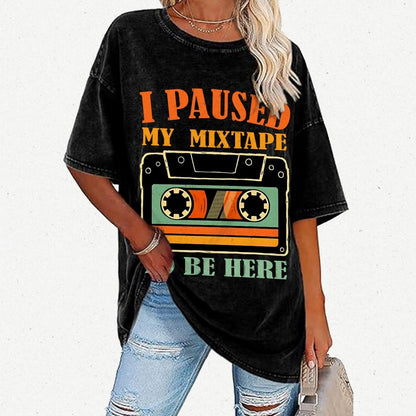 I Paused My Mixtape To Be Here Vintage Distressed T-shirt