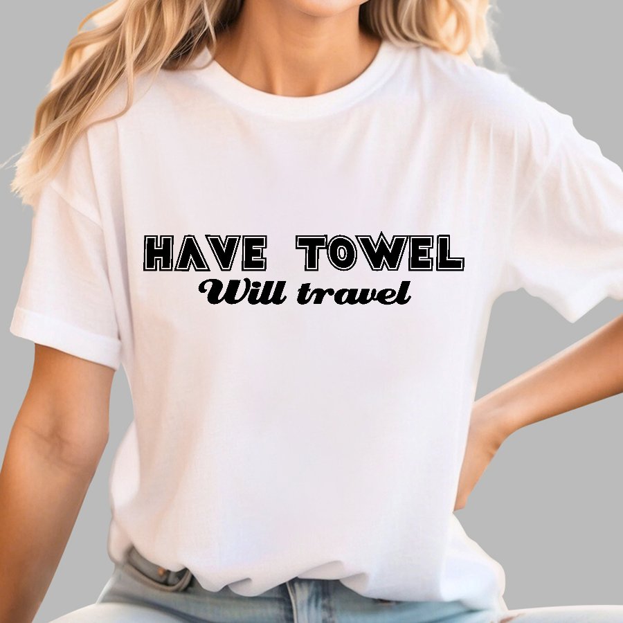 Have Towel Geek T-Shirt