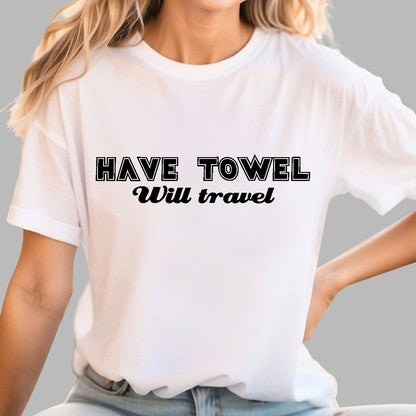 Have Towel Geek T-Shirt
