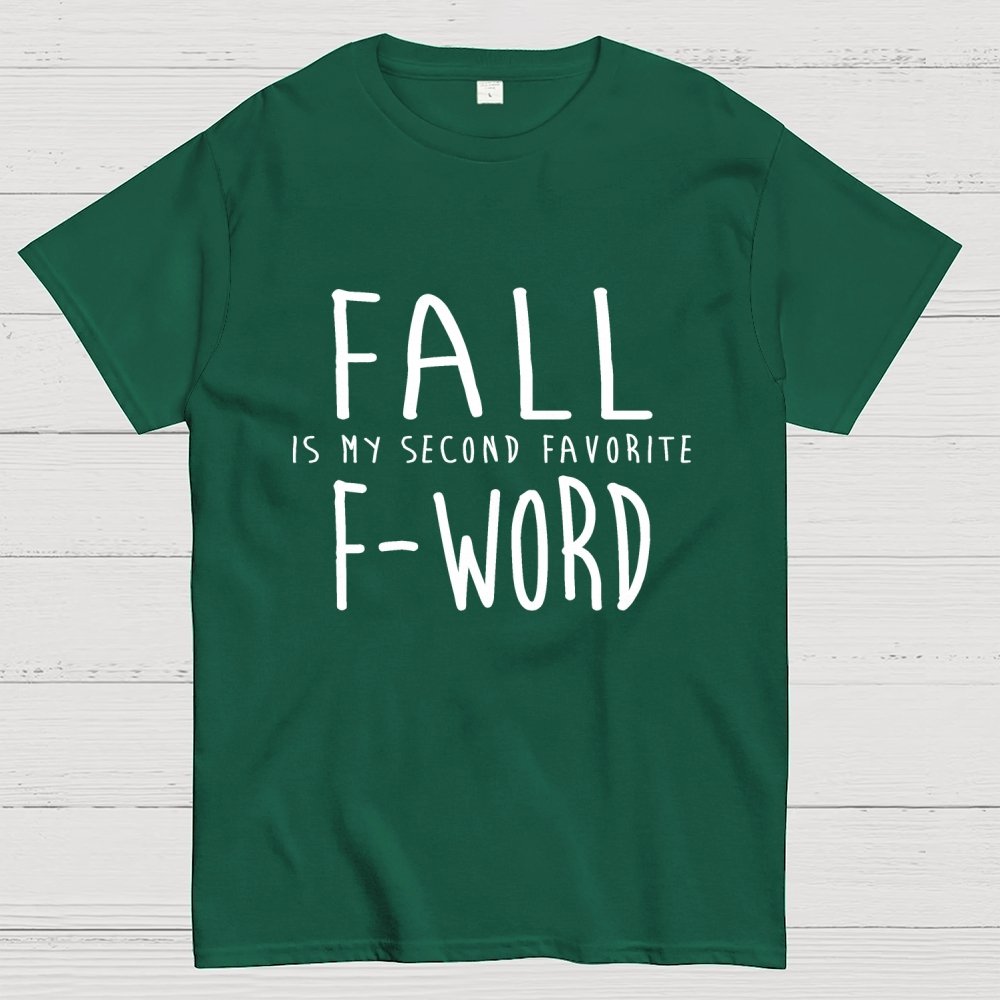 Fall Is My Second Favorite F-Word Geek T-Shirt