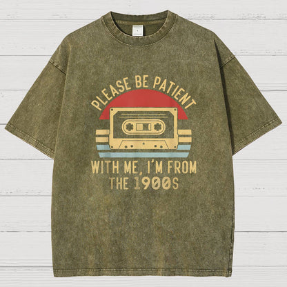 Please Be Patient with Me Im from the 1900s Geeky Vintage Distressed T-shirt