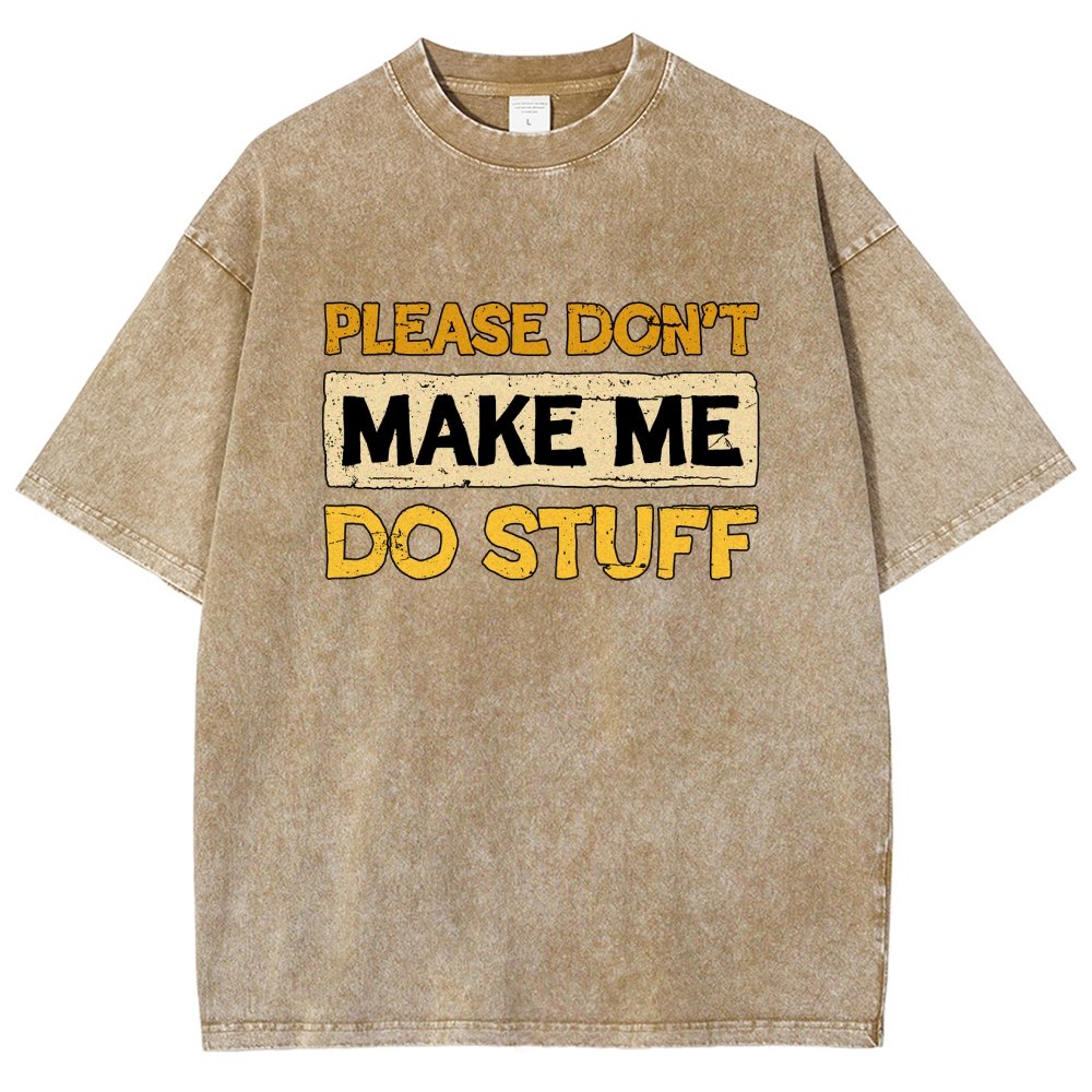 Don't Make Me Do Stuff Vintage Distressed T-shirt