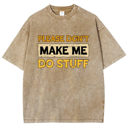 Don't Make Me Do Stuff Vintage Distressed T-shirt