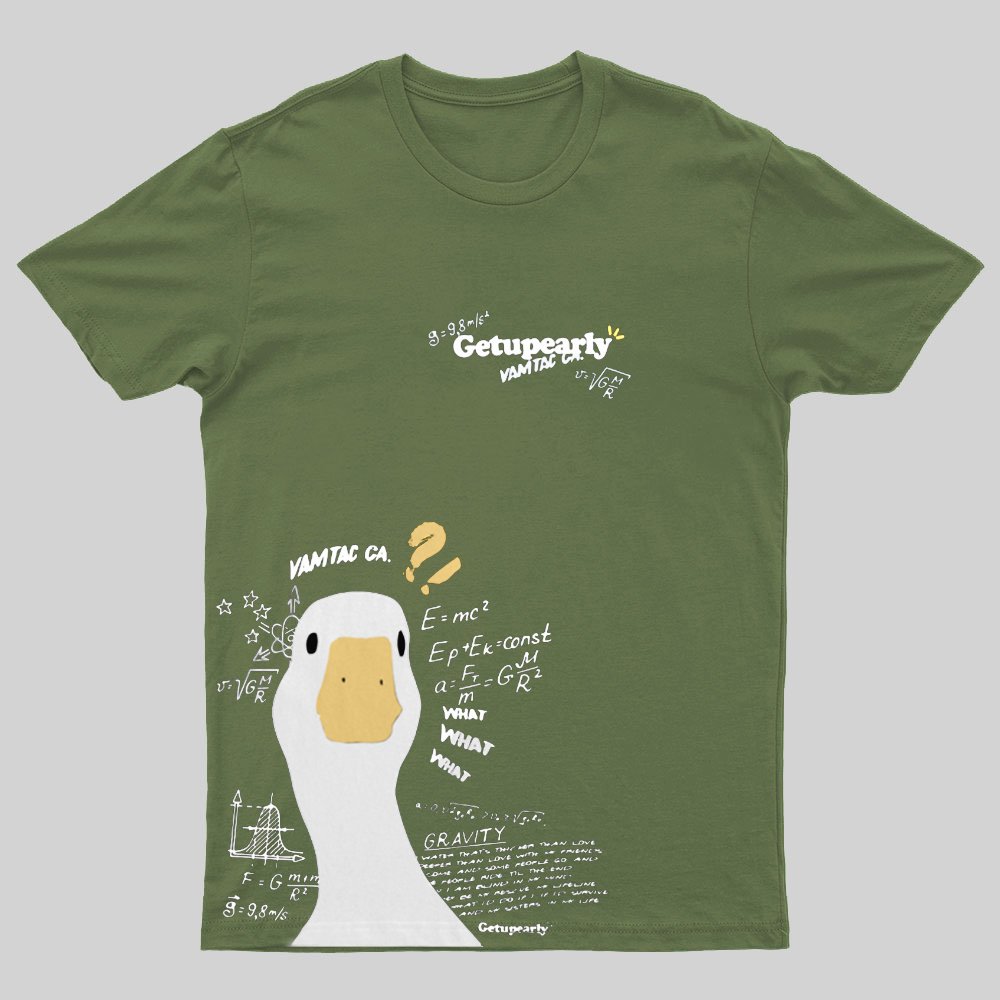 Get Up Early ！Duck Funny Geeky T-Shirt