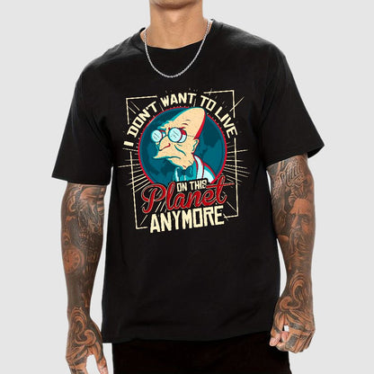 I Don't Want To Live Here Geek T-Shirt