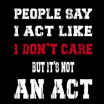 It's Not An Act Geek T-Shirt