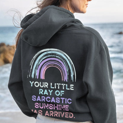 Your Little Ray of Sarcastic Sunshine Has Arrived Printed Back Cotton Hoodie