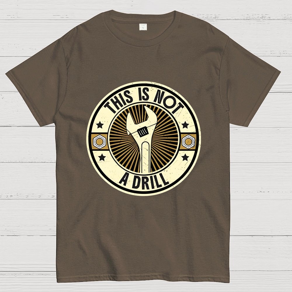 This Is Not A Drill Geek T-Shirt