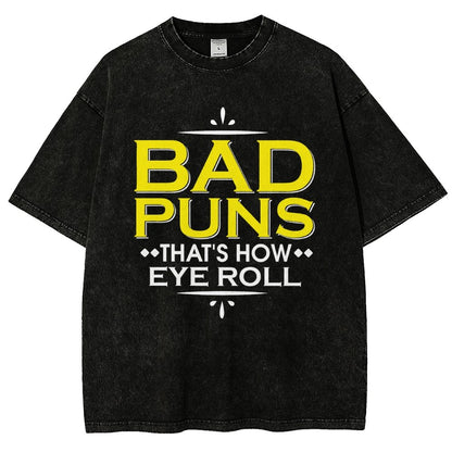 Punny Bad Puns  That's How Eye Roll Funny Pun Vintage Distressed T-shirt
