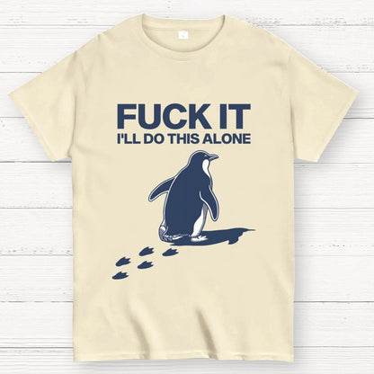 I'll Do This Alone Geek T-Shirt