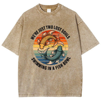 We're Just Two Lost Souls Swimming In A Fish Bowl Vintage Distressed T-shirt