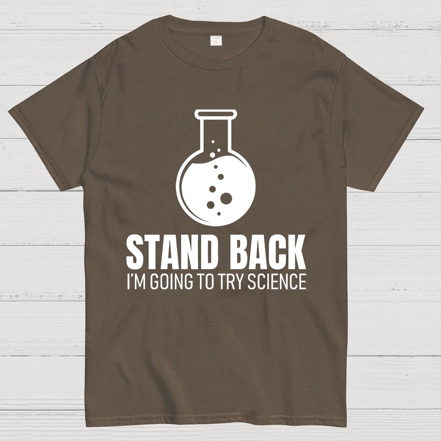 Stand Back I'm Going To Try Science Geek T-Shirt