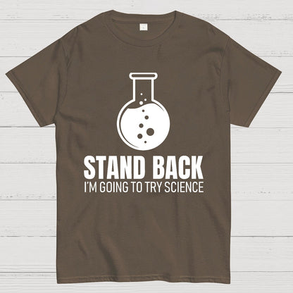 Stand Back I'm Going To Try Science Geek T-Shirt