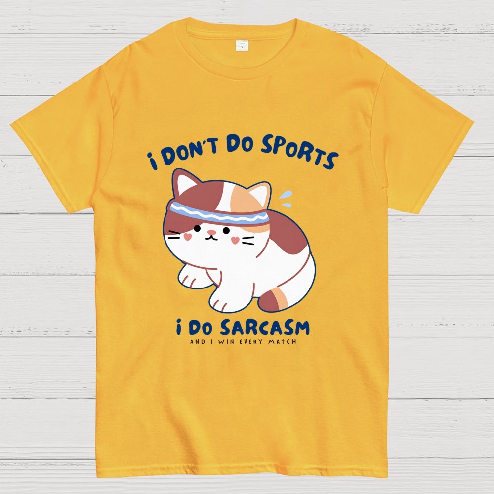 I Don't Do Sports, I Do Sarcasm Unisex Geek T-Shirt