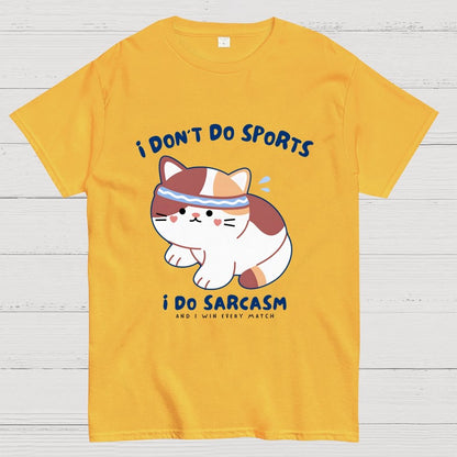 I Don't Do Sports, I Do Sarcasm Unisex Geek T-Shirt