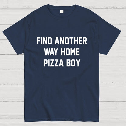 Find another way home pizza boy Unisex Geek T-Shirt