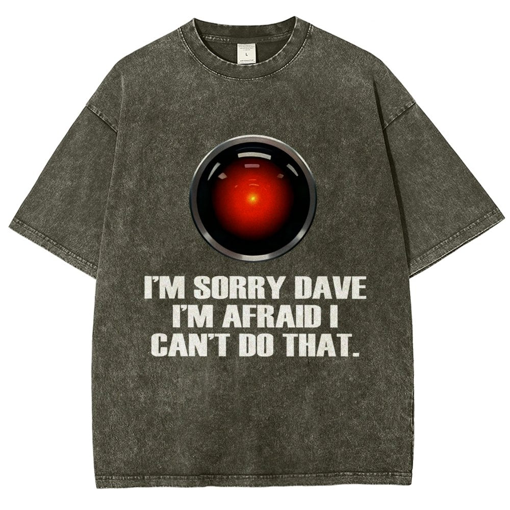 Hal Sorry Dave Quote Vintage Distressed T-shirt