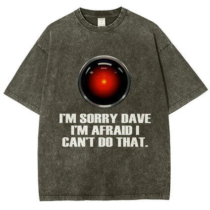 Hal Sorry Dave Quote Vintage Distressed T-shirt