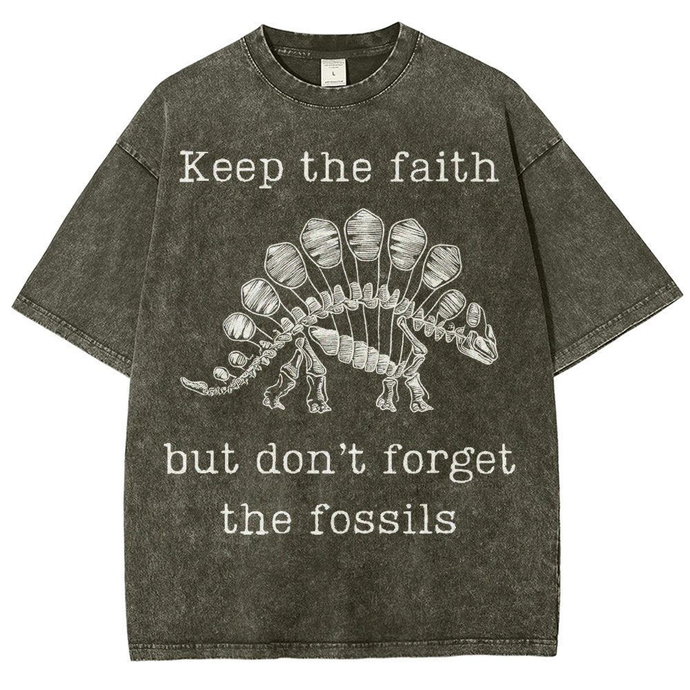Keep The Faith But Don't Forget the Fossils Vintage Distressed T-shirt