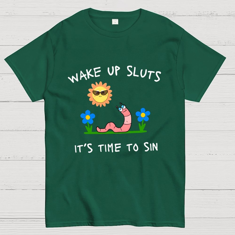 Wake Up Sluts It's Time To Sin Geek T-Shirt
