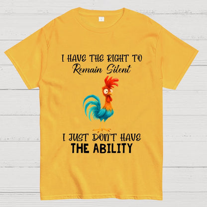 I Have The Right To Remain Silent I Just Don't Have The Ability Geek T-Shirt