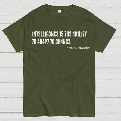 Intelligence Is The Ability To Adapt To Change, Stephen Hawking Quote Geek T-Shirt