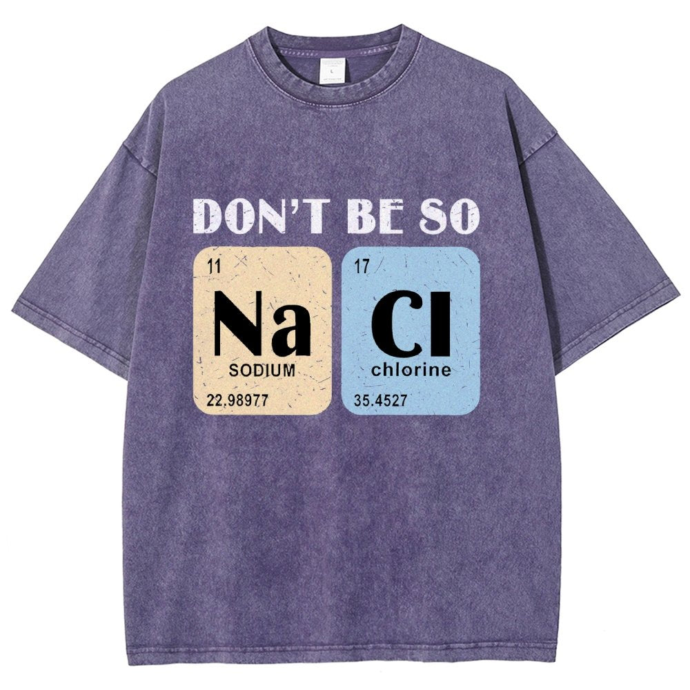 Scientist Chemistry Don't Be so naci Vintage Distressed T-shirt