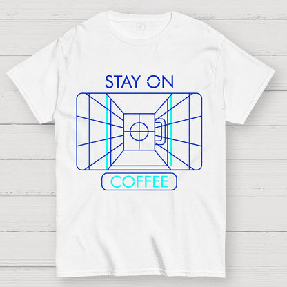 Stay On Coffee Geek T-Shirt