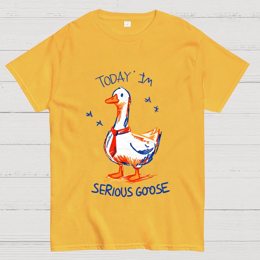 Today I'm A Serious Goose Unisex Geek T-Shirt
