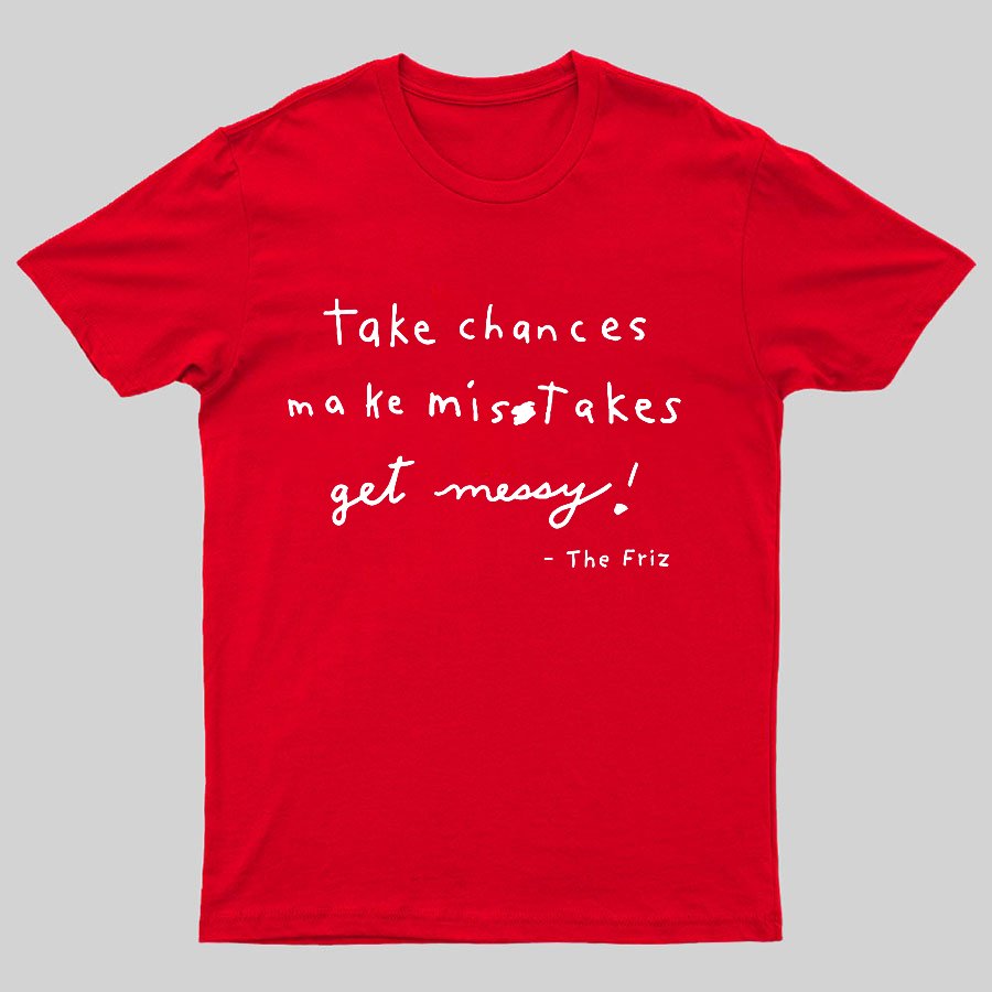The Frizz Inspirational Quotation Science Geeky T-Shirt