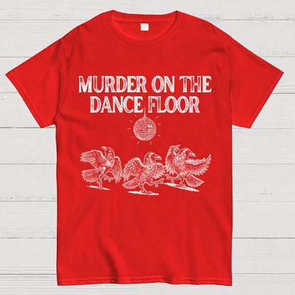 Murder on the Dance Floor Funny Geek T-Shirt