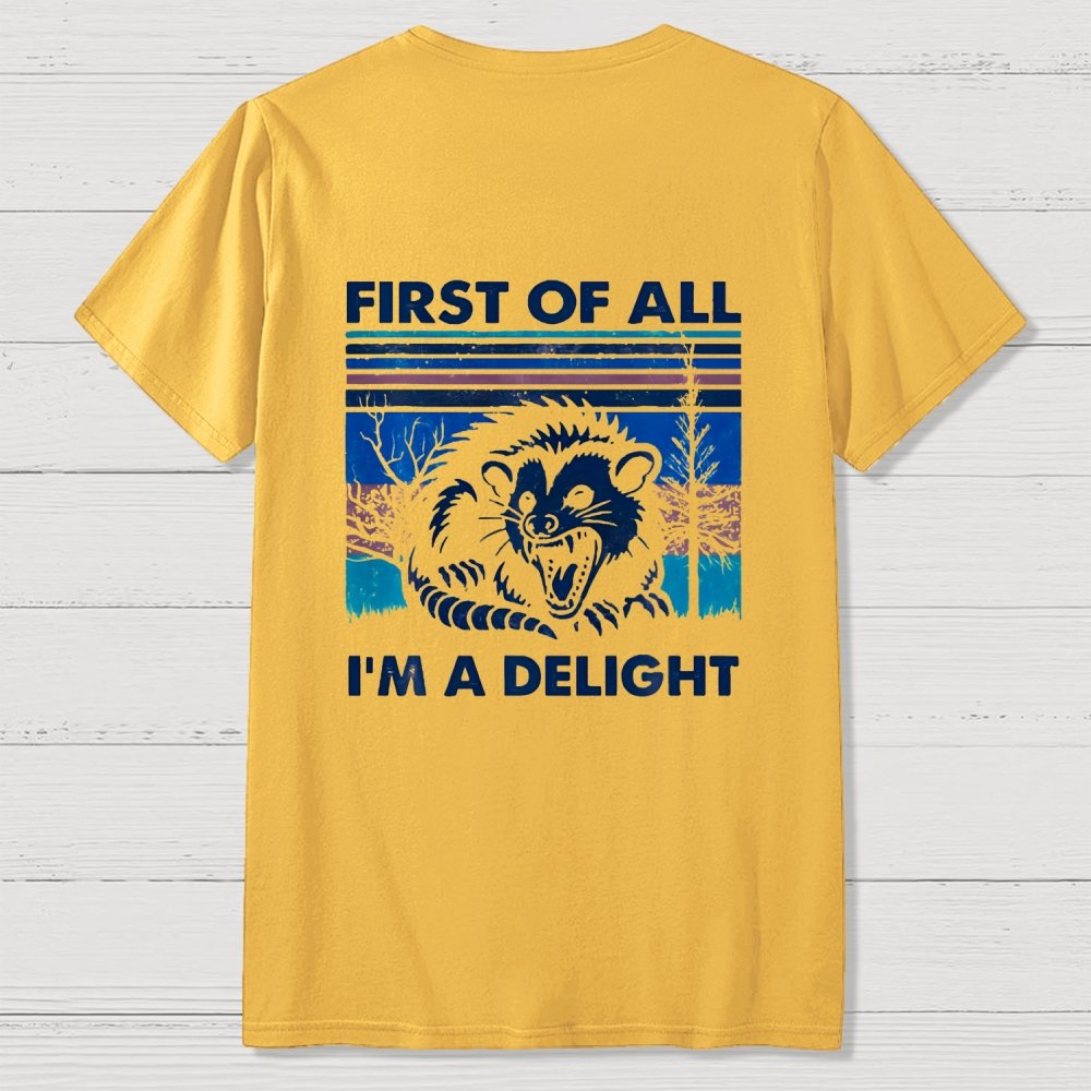 First Of All I'm A Delight Sarcastic Front And Back Printing Geek T-Shirt