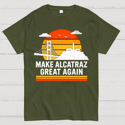 MAKE ALCATRAZ GREAT AGAIN Sarcasm Geek T-Shirt